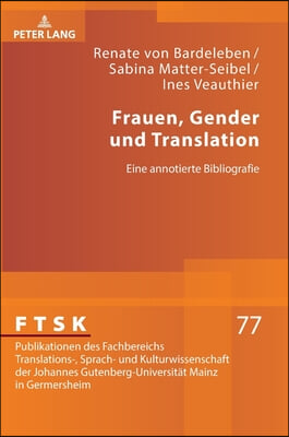 Frauen, Gender und Translation: Eine annotierte Bibliografie