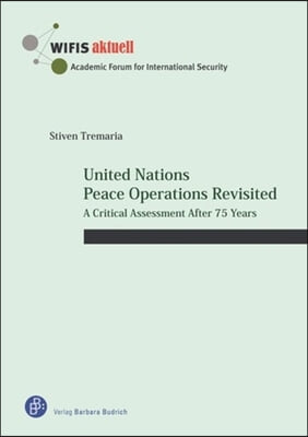 United Nations Peace Operations Revisited: A Critical Assessment After 75 Years