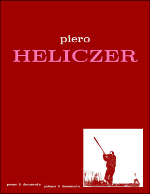 Piero Heliczer: Poems &amp; Documents