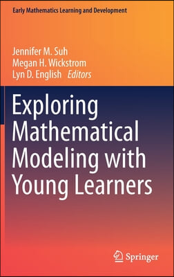 Exploring Mathematical Modeling with Young Learners