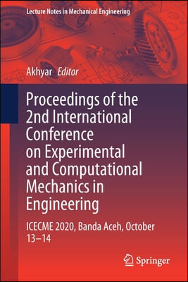 Proceedings of the 2nd International Conference on Experimental and Computational Mechanics in Engineering: Icecme 2020, Banda Aceh, October 13-14