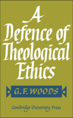 A Defence of Theological Ethics