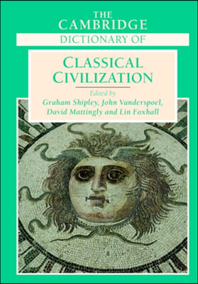 The Cambridge Dictionary to Classical Civilization