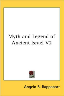 Myth and Legend of Ancient Israel V2