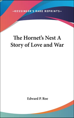 THE HORNET'S NEST A STORY OF LOVE AND WA