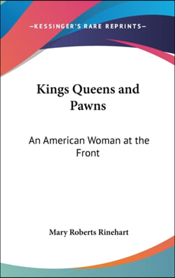 Kings Queens and Pawns: An American Woman at the Front