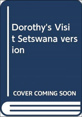 Dorothy&#39;s Visit Setswana Version