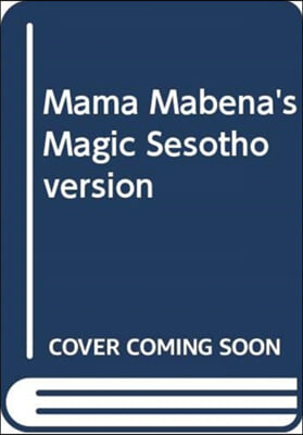 Mama Mabena&#39;s Magic Sesotho Version