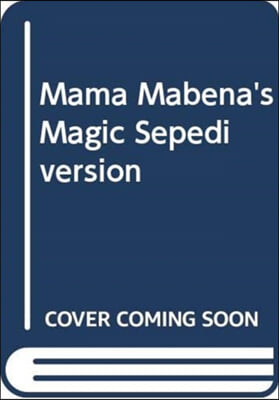 Mama Mabena&#39;s Magic Sepedi Version