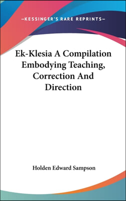 Ek-Klesia a Compilation Embodying Teaching, Correction and Direction