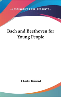 BACH AND BEETHOVEN FOR YOUNG PEOPLE