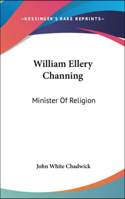 William Ellery Channing: Minister of Religion