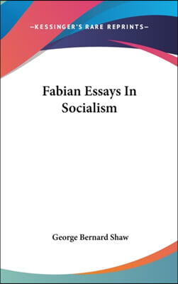 Fabian Essays in Socialism