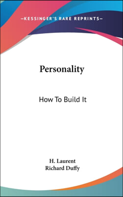 Personality: How to Build It