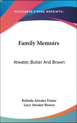 Family Memoirs: Atwater, Butler and Brown