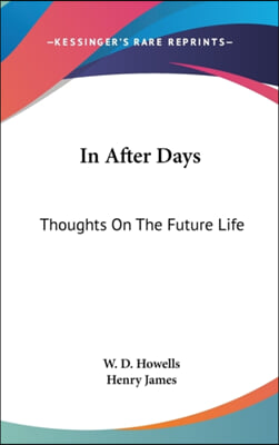 IN AFTER DAYS: THOUGHTS ON THE FUTURE LI