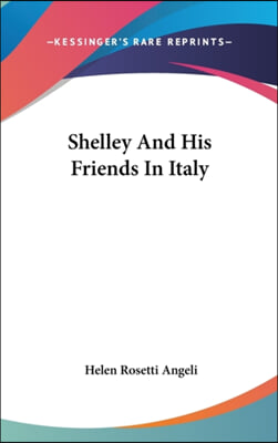 SHELLEY AND HIS FRIENDS IN ITALY