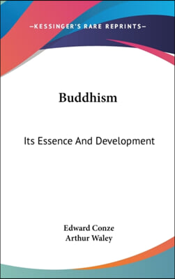 Buddhism: Its Essence and Development