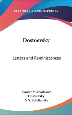 Dostoevsky: Letters and Reminiscences