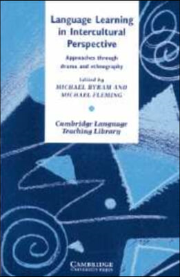 Language Learning in Intercultural Perspective : Approaches Through Drama and Ethnography (Hardcover)