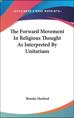 THE FORWARD MOVEMENT IN RELIGIOUS THOUGH