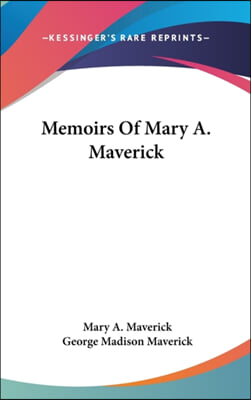 Memoirs Of Mary A. Maverick