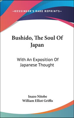 Bushido, the Soul of Japan: With an Exposition of Japanese Thought