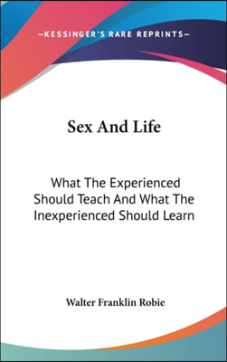 Sex and Life: What the Experienced Should Teach and What the Inexperienced Should Learn