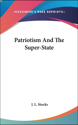 PATRIOTISM AND THE SUPER-STATE