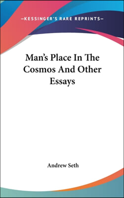 MAN'S PLACE IN THE COSMOS AND OTHER ESSA