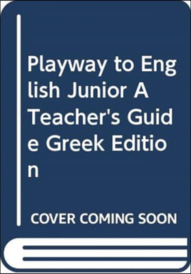 Playway to English Junior a Teacher&#39;s Guide Greek Edition