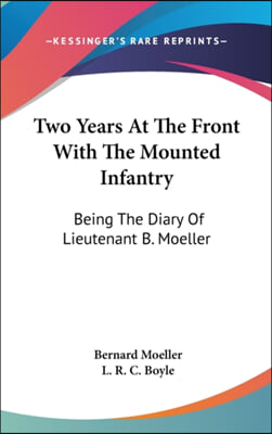 Two Years at the Front with the Mounted Infantry: Being the Diary of Lieutenant B. Moeller