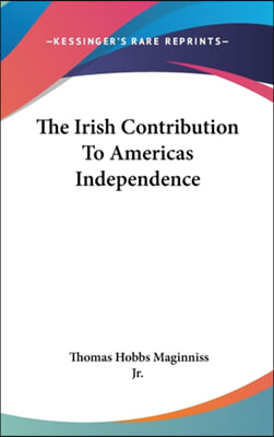 The Irish Contribution To Americas Independence