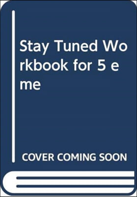 Stay Tuned Workbook for 5 &#201;me