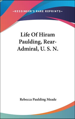 Life of Hiram Paulding, Rear-Admiral, U. S. N.