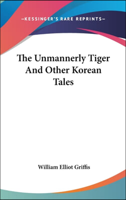 The Unmannerly Tiger and Other Korean Tales