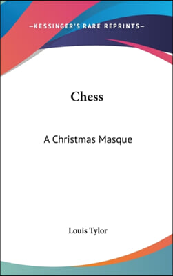 CHESS: A CHRISTMAS MASQUE