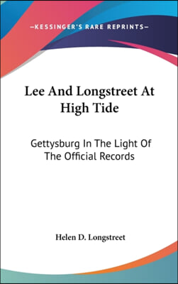 Lee and Longstreet at High Tide: Gettysburg in the Light of the Official Records