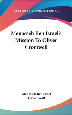 Menasseh Ben Israel&#39;s Mission to Oliver Cromwell