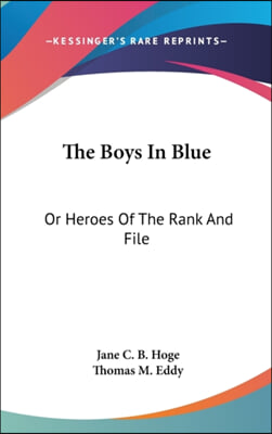 The Boys in Blue: Or Heroes of the Rank and File