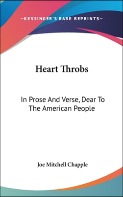 Heart Throbs: In Prose and Verse, Dear to the American People