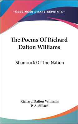 The Poems of Richard Dalton Williams: Shamrock of the Nation