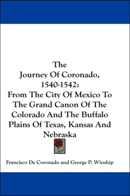 THE JOURNEY OF CORONADO, 1540-1542: FROM