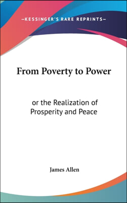 From Poverty to Power: or the Realization of Prosperity and Peace