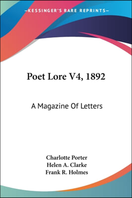 Poet Lore V4, 1892: A Magazine of Letters