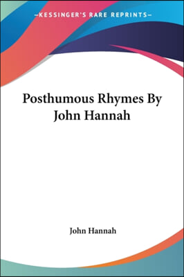 Posthumous Rhymes by John Hannah