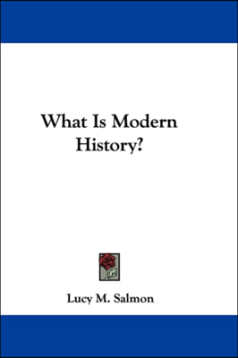 WHAT IS MODERN HISTORY?