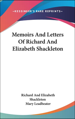 Memoirs And Letters Of Richard And Elizabeth Shackleton