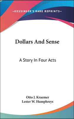 Dollars and Sense: A Story in Four Acts