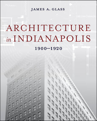 Architecture in Indianapolis: 1900-1920